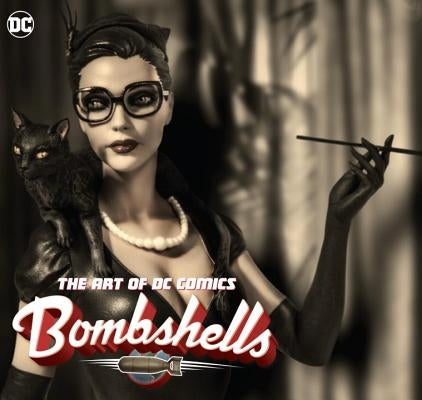 The Art of DC Comics Bombshells by Lucia, Ant