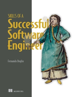 Skills of a Successful Software Engineer by Doglio, Fernando