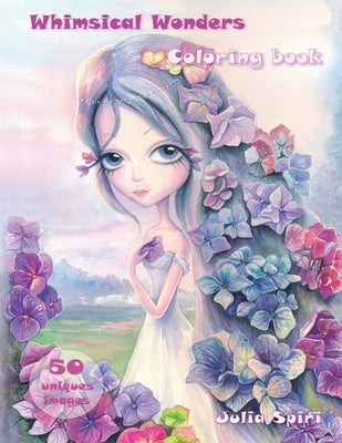 Whimsical Wonders: Coloring book by Spiri, Julia
