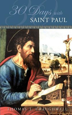 30 Days with Saint Paul by Craughwell, Thomas J.