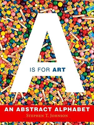A is for Art: A is for Art by Johnson, Stephen T.