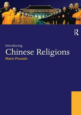 Introducing Chinese Religions by Poceski, Mario