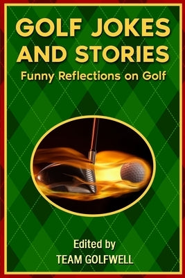 Golf Jokes and Stories: Funny Reflections on Golf by Golfwell, Team