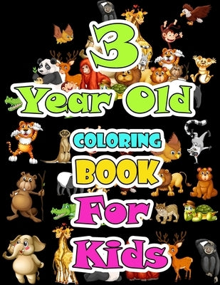 3 year old Animals Coloring Book for kids: Children Activity Books for Kids: Boys, Girls, Fun Early Learning for ... Sketchbooks, Toddler Coloring Boo by Publishing, Mantacolor