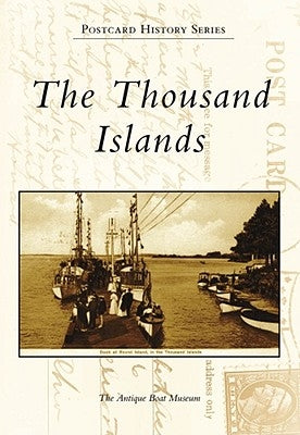 The Thousand Islands by The Antique Boat Museum