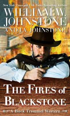 The Fires of Blackstone by Johnstone, William W.