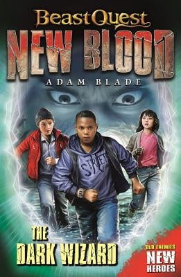 Beast Quest: New Blood: The Dark Wizard: Book 2 by Blade, Adam
