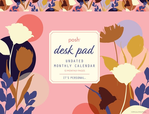 Posh: Desk Pad Undated Monthly Calendar by Andrews McMeel Publishing