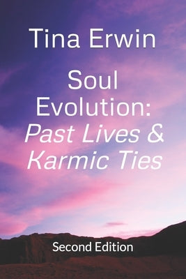 Soul Evolution: Past Lives & Karmic Ties by Erwin, Tina