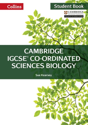 Cambridge Igcse(r) Co-Ordinated Sciences Biology: Student Book by Kearsey, Sue