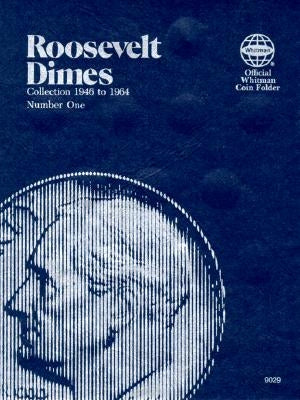 Coin Folders Dimes: Roosevelt, 1946-1964 by Whitman Coin Book and Supplies