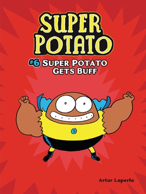 Super Potato Gets Buff: Book 6 by Laperla, Artur