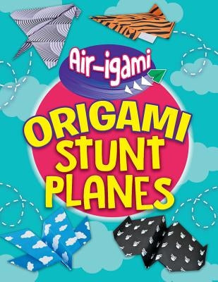 Origami Stunt Planes by Hairsine, Jenni