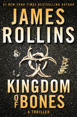 Kingdom of Bones: A Thriller by Rollins, James