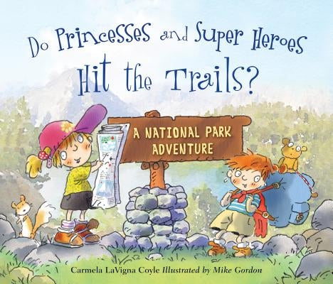 Do Princesses and Super Heroes Hit the Trails? by Coyle, Carmela Lavigna
