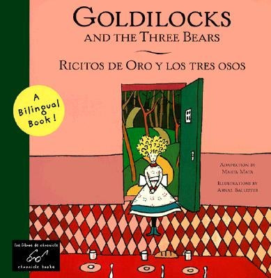 Goldilocks and the Three Bears/Ricitos de Oro Y Los Tres Osos by Ballester, Arnal