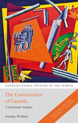 The Constitution of Canada: A Contextual Analysis by Webber, Jeremy