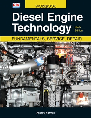 Diesel Engine Technology: Fundamentals, Service, Repair by Norman, Andrew