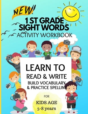 New 1st Grade Sight Words Activity Book: Learn to Read and Write - Build Vocabulary - Practice Spelling by Therapy, Soul