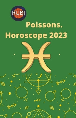 Poissons. Horoscope 2023 by Astrologa, Rubi