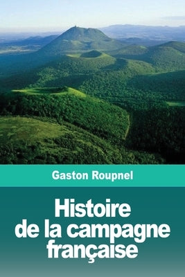 Histoire de la campagne française by Roupnel, Gaston