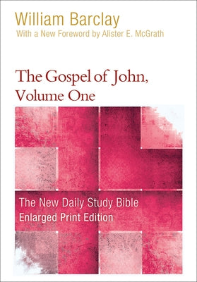 The Gospel of John, Volume 1 (Enlarged Print) by Barclay, William