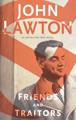 Friends and Traitors by Lawton, John