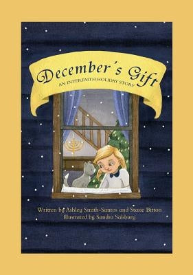 December's Gift: An Interfaith Holiday Story by Smith-Santos, Ashley