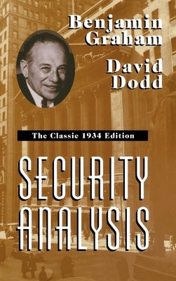 Security Analysis: The Classic 1934 Edition by Graham, Benjamin