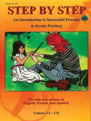 Step by Step, Volume 1A: An Introduction to Successful Practice [With CD (Audio)] by Wartberg, Kerstin