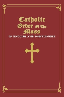 Catholic Order of the Mass in English and Portuguese: (Red Cover Edition) by Publishing, Catholic Laity