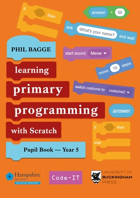 Teaching Primary Programming with Scratch Pupil Book Year 5 by Bagge, Phil