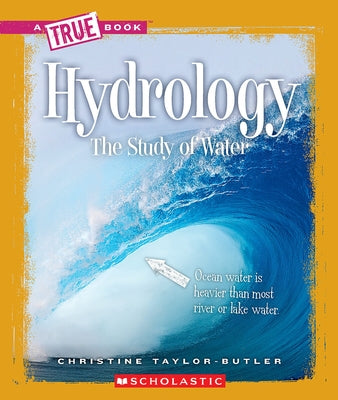 Hydrology (a True Book: Earth Science) by Taylor-Butler, Christine