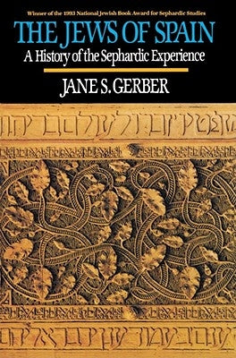 Jews of Spain: A History of the Sephardic Experience by Gerber, Jane S.