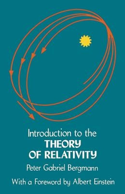 Introduction to the Theory of Relativity by Bergmann, Peter G.