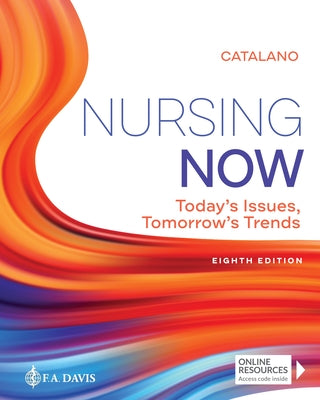 Nursing Now: Today's Issues, Tomorrows Trends by Catalano, Joseph T.