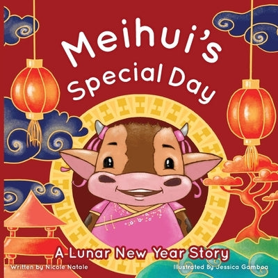 Meihui's Special Day: a Lunar New Year Story by Natale, Nicole
