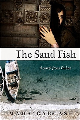 The Sand Fish: A Novel from Dubai by Gargash, Maha