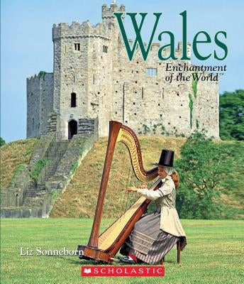 Wales (Enchantment of the World) (Library Edition) by Sonneborn, Liz