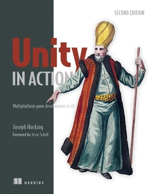 Unity in Action: Multiplatform Game Development in C# by Hocking, Joe