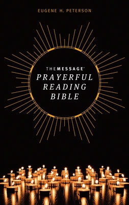 The Message Prayerful Reading Bible (Softcover) by Peterson, Eugene H.