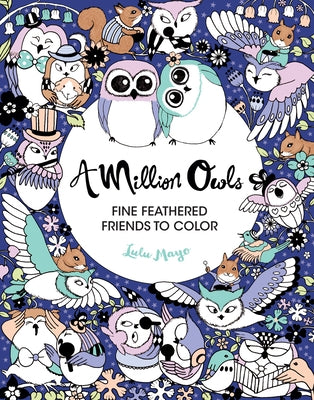 A Million Owls: Fine Feathered Friends to Color Volume 4 by Mayo, Lulu