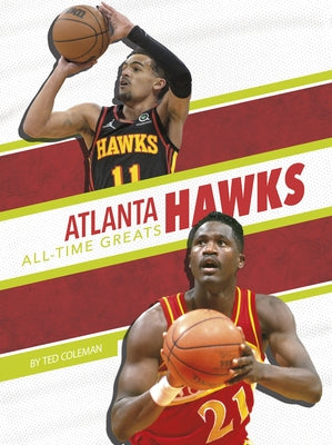 Atlanta Hawks All-Time Greats by Coleman, Ted
