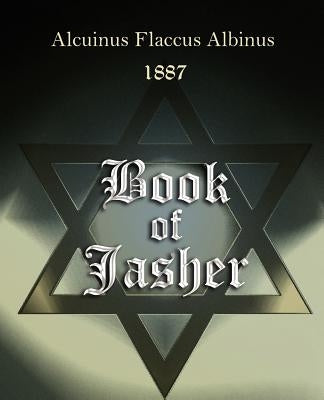 The Book of Jasher by Alcuinus, Flaccus Albinus