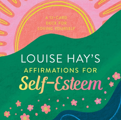 Louise Hay's Affirmations for Self-Esteem: A 12-Card Deck for Loving Yourself by Hay, Louise L.