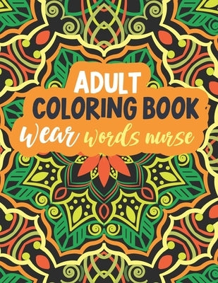 Adult Coloring Book Swear Words Nurse: A Funny Humorous Snarky & Swear Adult Coloring Book for Nurse Relaxation & Art Therapy Great Retirement Gag Gif by Adult, Annie Crystal