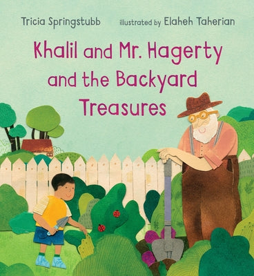 Khalil and Mr. Hagerty and the Backyard Treasures by Springstubb, Tricia