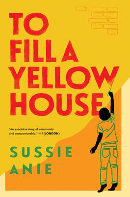 To Fill a Yellow House by Anie, Sussie