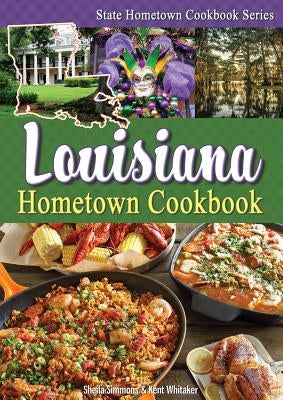 Louisiana Hometown Cookbook by Simmons, Sheila