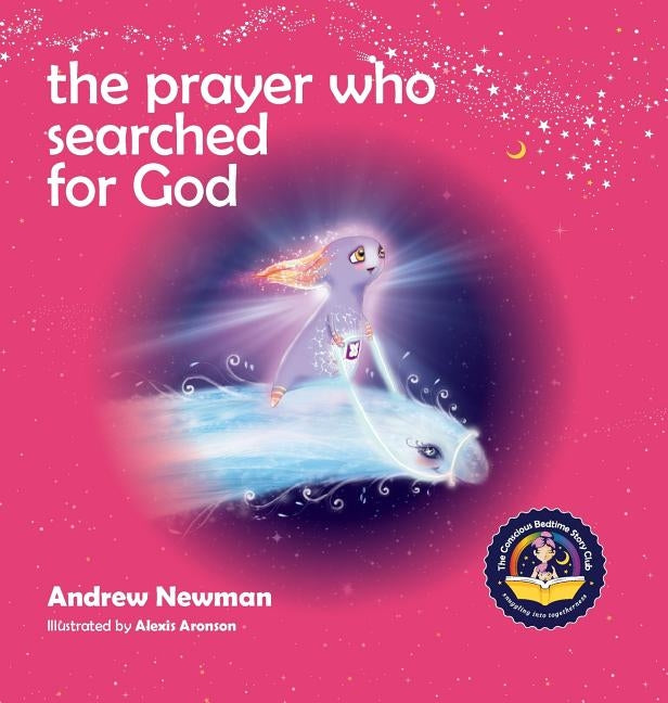 The Prayer Who Searched For God: Using Prayer And Breath To Find God Within by Newman, Andrew Sam